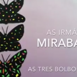 As tres bolboretas – As irmás Mirabal